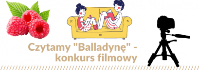 Konkurs filmowy Narodowe Czytanie "Balladyny" 